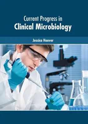 Aktualne postępy w mikrobiologii klinicznej - Current Progress in Clinical Microbiology