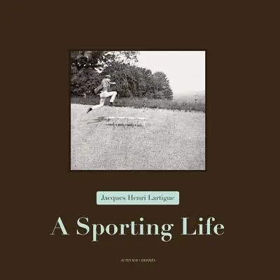 Jacques Henri Lartigue: Sportowe życie - Jacques Henri Lartigue: A Sporting Life