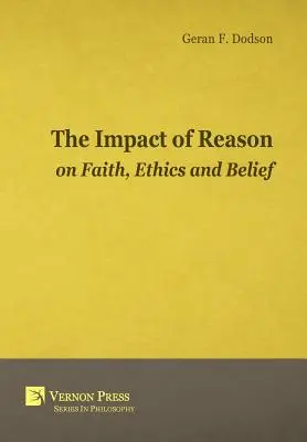 Wpływ rozumu na wiarę, etykę i przekonania - The Impact Of Reason On Faith, Ethics And Belief