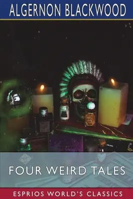 Cztery dziwne opowieści (Esprios Classics) - Four Weird Tales (Esprios Classics)
