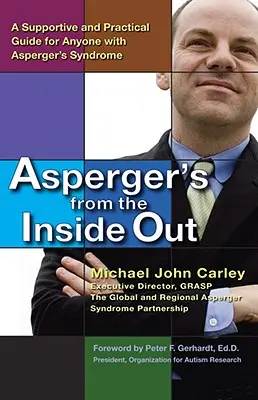 Asperger's from the Inside Out: Wspierający i praktyczny przewodnik dla osób z zespołem Aspergera - Asperger's from the Inside Out: A Supportive and Practical Guide for Anyone with Asperger's Syndrome