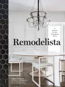 Remodelista: Podręcznik dla przemyślanego domu - Remodelista: A Manual for the Considered Home