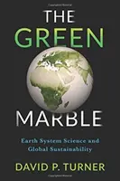 Zielony marmur: Nauka o systemie ziemskim i globalny zrównoważony rozwój - The Green Marble: Earth System Science and Global Sustainability