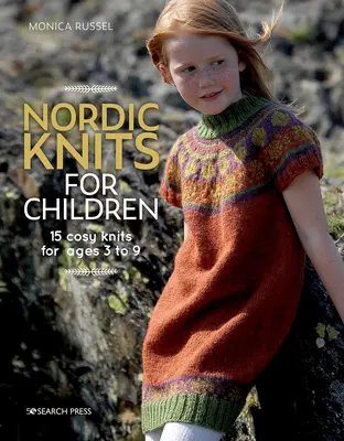 Nordic Knits for Children: 15 przytulnych dzianin dla dzieci w wieku od 3 do 9 lat - Nordic Knits for Children: 15 Cosy Knits for Ages 3 to 9