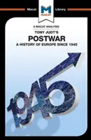 Analiza książki Tony'ego Judta Postwar: Historia Europy od 1945 roku - An Analysis of Tony Judt's Postwar: A History of Europe Since 1945