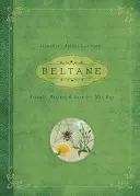 Beltane: Rytuały, przepisy i wiedza na majowy dzień - Beltane: Rituals, Recipes & Lore for May Day