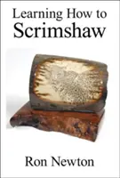 Jak nauczyć się scrimshaw - Learning How to Scrimshaw