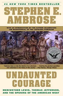 Nieposkromiona odwaga: Meriwether Lewis, Thomas Jefferson i otwarcie amerykańskiego Zachodu - Undaunted Courage: Meriwether Lewis, Thomas Jefferson, and the Opening of the American West