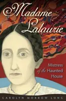 Madame Lalaurie, pani nawiedzonego domu - Madame Lalaurie, Mistress of the Haunted House