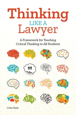 Myślenie jak prawnik: Ramy nauczania krytycznego myślenia dla wszystkich studentów - Thinking Like a Lawyer: A Framework for Teaching Critical Thinking to All Students