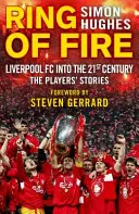 Ring of Fire: Liverpool FC w XXI wieku: Historie zawodników - Ring of Fire: Liverpool FC Into the 21st Century: The Players' Stories