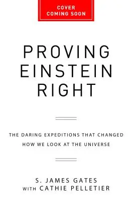 Udowadniając, że Einstein miał rację: Odważne wyprawy, które zmieniły nasze spojrzenie na wszechświat - Proving Einstein Right: The Daring Expeditions That Changed How We Look at the Universe