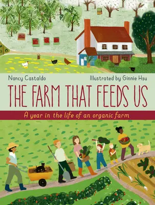 The Farm That Feeds Us: Rok z życia gospodarstwa ekologicznego - The Farm That Feeds Us: A Year in the Life of an Organic Farm