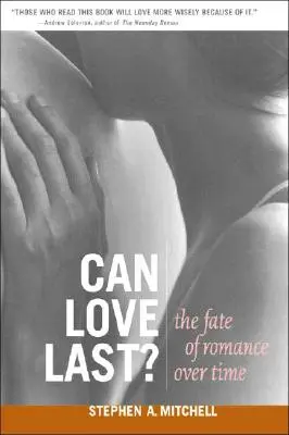 Czy miłość może trwać? Los romansu na przestrzeni czasu - Can Love Last?: The Fate of Romance Over Time