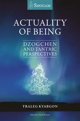 Rzeczywistość bytu: Dzogczen i perspektywy tantryczne - Actuality of Being: Dzogchen and Tantric Perspectives