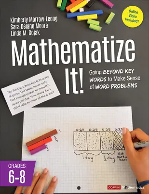 Zmatematyzuj to! [Grades 6-8]: Wychodząc poza kluczowe słowa, aby zrozumieć problemy słowne, klasy 6-8 - Mathematize It! [Grades 6-8]: Going Beyond Key Words to Make Sense of Word Problems, Grades 6-8