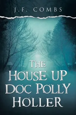 Dom w górze Doc Polly Holler - The House up Doc Polly Holler