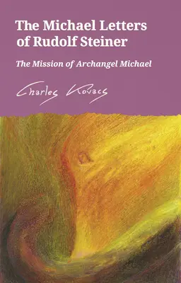 Listy Michała Rudolfa Steinera: Misja Archanioła Michała - The Michael Letters of Rudolf Steiner: The Mission of Archangel Michael