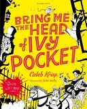 Przynieś mi głowę Ivy Pocket - Bring Me the Head of Ivy Pocket