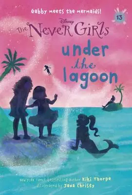 Never Girls #13: Pod laguną (Disney: The Never Girls) - Never Girls #13: Under the Lagoon (Disney: The Never Girls)