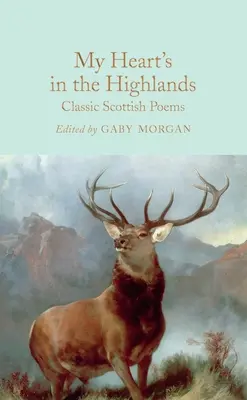 Moje serce jest w górach: Klasyczne szkockie wiersze - My Heart's in the Highlands: Classic Scottish Poems