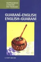 Zwięzły słownik guarani - angielski/angielski-guarani - Guarani-English/English-Guarani Concise Dictionary