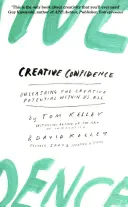 Creative Confidence - Uwolnij twórczy potencjał w nas wszystkich - Creative Confidence - Unleashing the Creative Potential within Us All