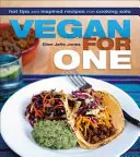 Vegan for One: Gorące wskazówki i inspirujące przepisy na gotowanie w pojedynkę - Vegan for One: Hot Tips and Inspired Recipes for Cooking Solo