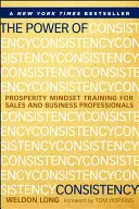 Siła konsekwencji: Trening nastawienia na dobrobyt dla specjalistów ds. sprzedaży i biznesu - The Power of Consistency: Prosperity Mindset Training for Sales and Business Professionals