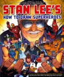 Jak rysować superbohaterów według Stana Lee - Stan Lee's How to Draw Superheroes