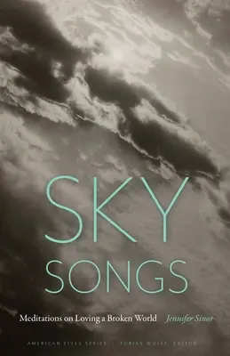 Sky Songs: Medytacje o kochaniu zepsutego świata - Sky Songs: Meditations on Loving a Broken World