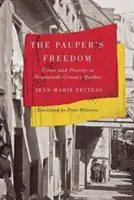 The Pauper's Freedom: Przestępczość i ubóstwo w dziewiętnastowiecznym Quebecu - The Pauper's Freedom: Crime and Poverty in Nineteenth-Century Quebec