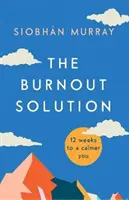 Burnout Solution - 12 tygodni do spokojniejszego życia - Burnout Solution - 12 weeks to a calmer you