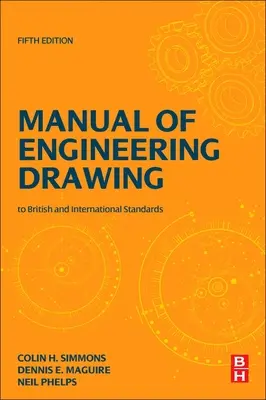 Podręcznik rysunku technicznego: Normy brytyjskie i międzynarodowe - Manual of Engineering Drawing: British and International Standards