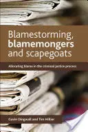 Blamestorming, Blamemongers and Scapegoats: Przypisywanie winy w procesie karnym - Blamestorming, Blamemongers and Scapegoats: Allocating Blame in the Criminal Justice Process