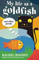 Moje życie jako złotej rybki - i inne wiersze - My Life as a Goldfish - and other poems