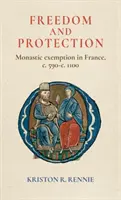 Wolność i ochrona: Zwolnienie klasztorne we Francji, ok. 590-1100 r. - Freedom and protection: Monastic exemption in France, c. 590-c. 1100