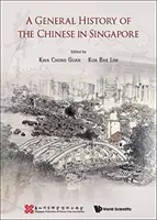 Ogólna historia Chińczyków w Singapurze - A General History of the Chinese in Singapore
