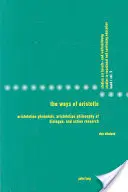 Drogi Arystotelesa: Arystotelesowska Phrnsis, Arystotelesowska Filozofia Dialogu i Badania w Działaniu - The Ways of Aristotle: Aristotelian Phrnsis, Aristotelian Philosophy of Dialogue, and Action Research