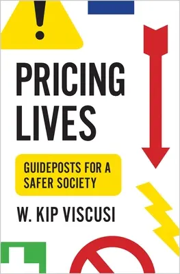 Pricing Lives: Wskazówki dla bezpieczniejszego społeczeństwa - Pricing Lives: Guideposts for a Safer Society