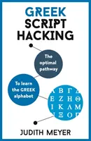 Hakowanie alfabetu greckiego: Optymalna ścieżka do nauki alfabetu greckiego - Greek Script Hacking: The Optimal Pathway to Learn the Greek Alphabet