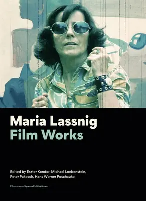 Maria Lassnig: Dzieła filmowe - Maria Lassnig: Film Works