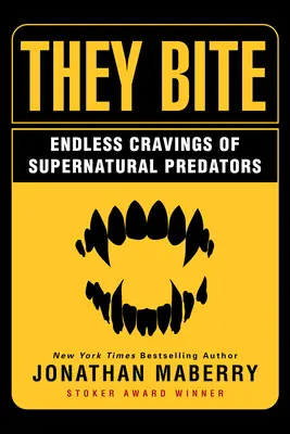 Oni gryzą: Niekończące się pragnienia nadprzyrodzonych drapieżników - They Bite: Endless Cravings of Supernatural Predators