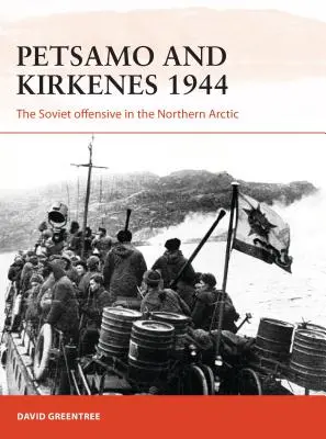 Petsamo i Kirkenes 1944: Radziecka ofensywa w północnej Arktyce - Petsamo and Kirkenes 1944: The Soviet Offensive in the Northern Arctic