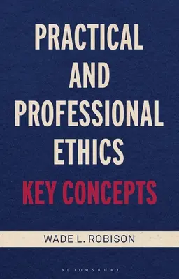 Etyka praktyczna i zawodowa: Kluczowe pojęcia - Practical and Professional Ethics: Key Concepts