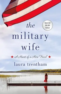 Żona wojskowego: powieść o sercu bohatera - The Military Wife: A Heart of a Hero Novel