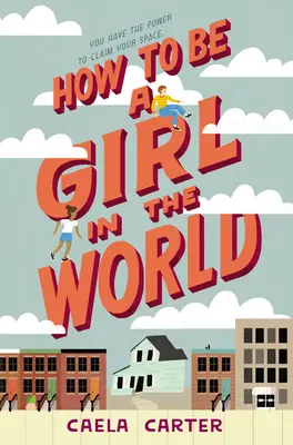 Jak być dziewczyną na świecie - How to Be a Girl in the World