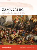 Zama 202 p.n.e.: Scypion miażdży Hannibala w Afryce Północnej - Zama 202 BC: Scipio Crushes Hannibal in North Africa