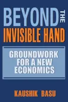 Beyond the Invisible Hand: Podstawy nowej ekonomii - Beyond the Invisible Hand: Groundwork for a New Economics