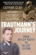 Podróż Trautmanna - od hitlerowskiej młodzieży do legendy Pucharu Anglii - Trautmann's Journey - From Hitler Youth to FA Cup Legend